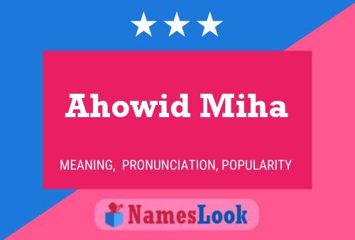 Ahowid Miha Name Poster