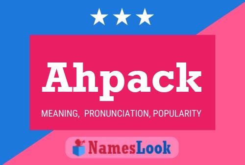 Ahpack Name Poster