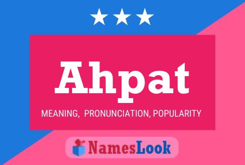 Ahpat Name Poster