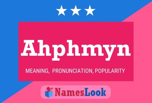 Ahphmyn Name Poster