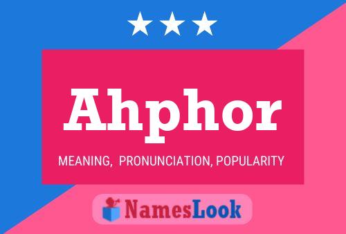 Ahphor Name Poster