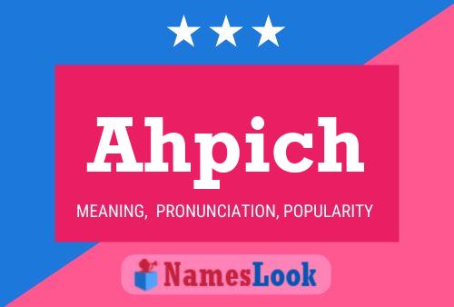 Ahpich Name Poster