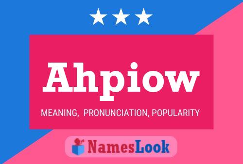 Ahpiow Name Poster