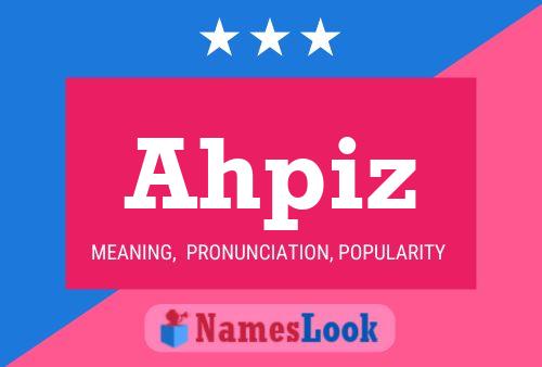 Ahpiz Name Poster