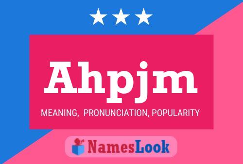 Ahpjm Name Poster