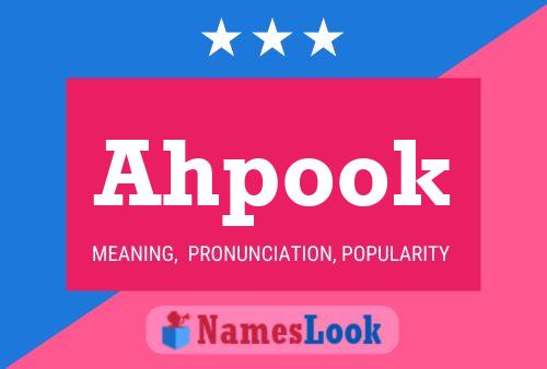 Ahpook Name Poster