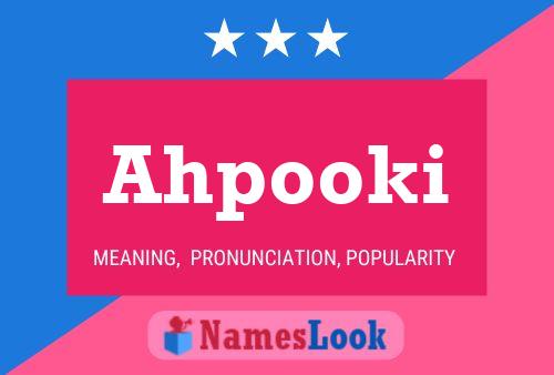 Ahpooki Name Poster