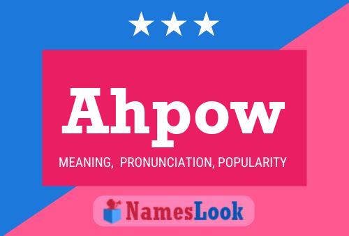 Ahpow Name Poster