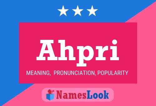 Ahpri Name Poster