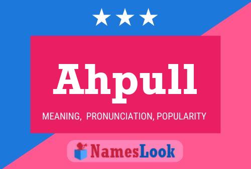 Ahpull Name Poster