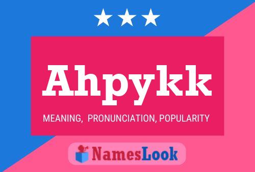 Ahpykk Name Poster