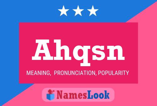 Ahqsn Name Poster