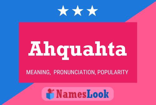 Ahquahta Name Poster