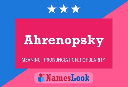 Ahrenopsky Name Poster