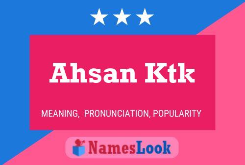 Ahsan Ktk Name Poster