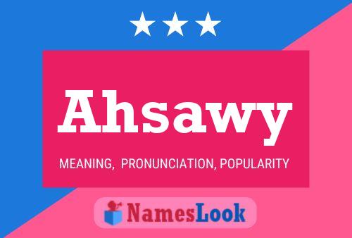 Ahsawy Name Poster