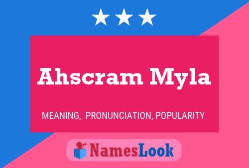 Ahscram Myla Name Poster