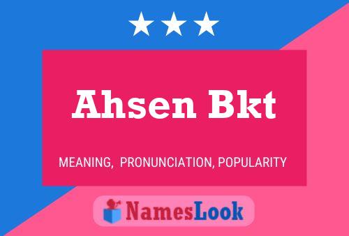 Ahsen Bkt Name Poster