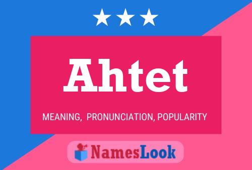 Ahtet Name Poster