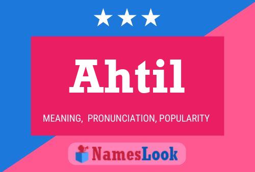 Ahtil Name Poster