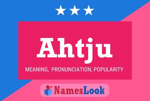 Ahtju Name Poster