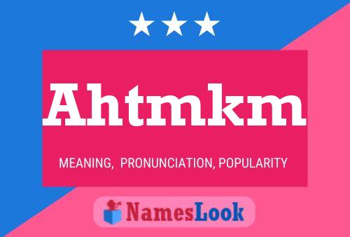 Ahtmkm Name Poster