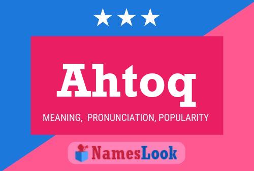 Ahtoq Name Poster