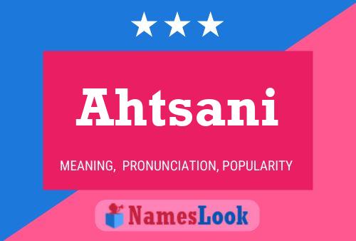 Ahtsani Name Poster