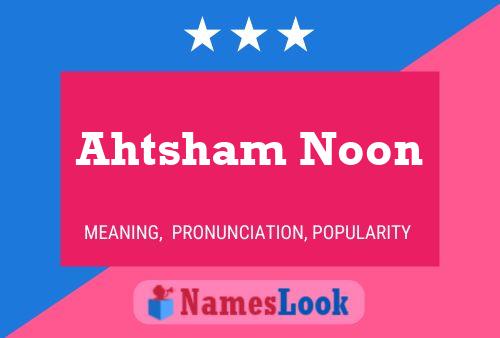 Ahtsham Noon Name Poster