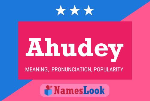 Ahudey Name Poster