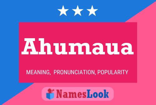 Ahumaua Name Poster