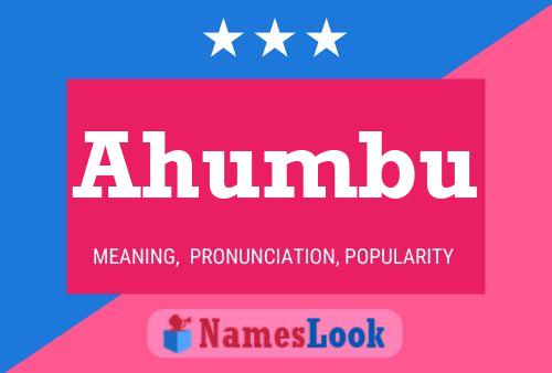 Ahumbu Name Poster