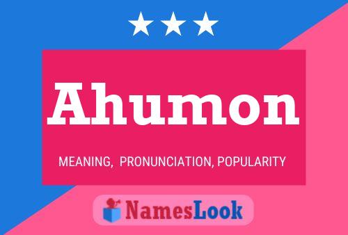 Ahumon Name Poster