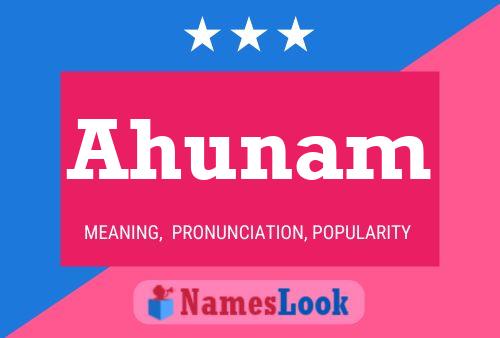 Ahunam Name Poster