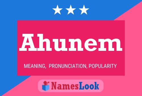 Ahunem Name Poster