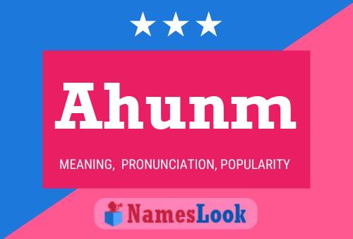 Ahunm Name Poster