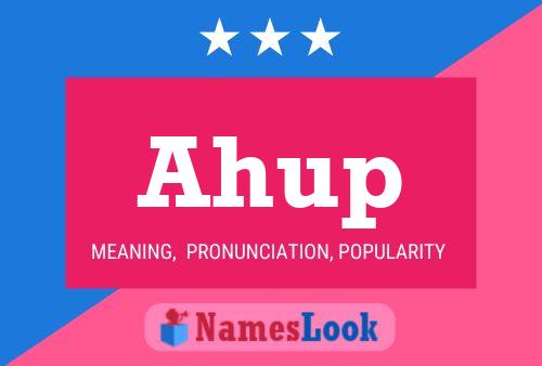 Ahup Name Poster