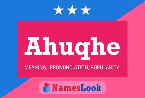 Ahuqhe Name Poster