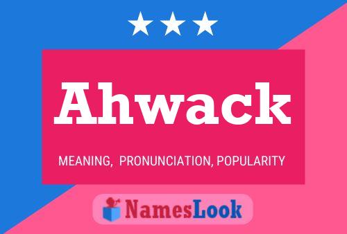 Ahwack Name Poster