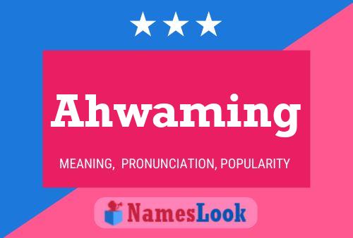 Ahwaming Name Poster