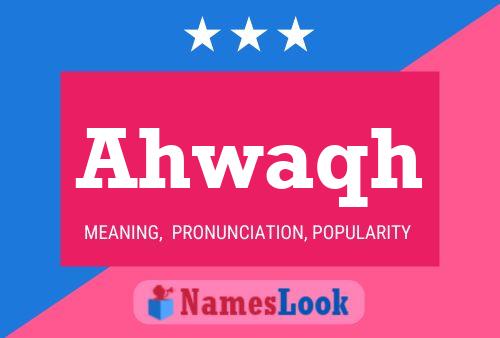 Ahwaqh Name Poster