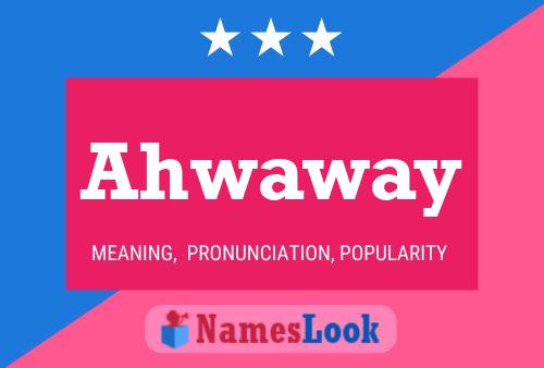 Ahwaway Name Poster