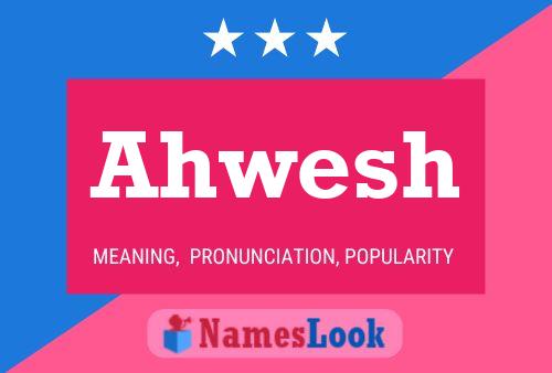 Ahwesh Name Poster