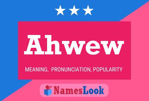 Ahwew Name Poster