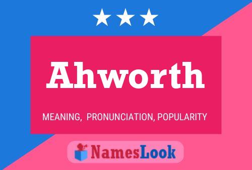 Ahworth Name Poster