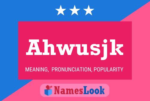 Ahwusjk Name Poster