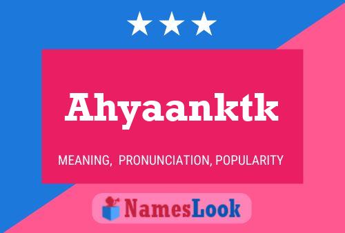 Ahyaanktk Name Poster