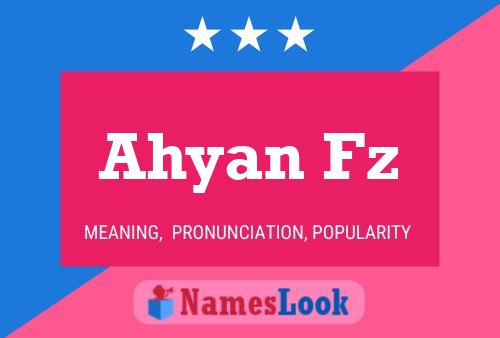 Ahyan Fz Name Poster