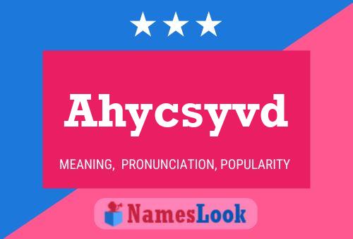 Ahycsyvd Name Poster