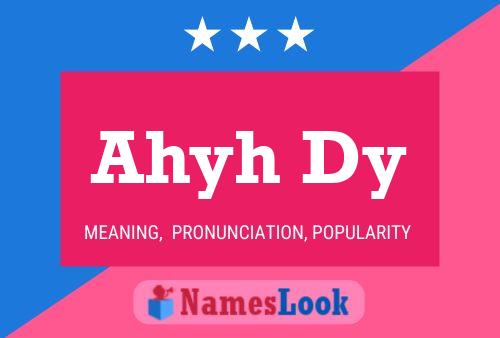 Ahyh Dy Name Poster